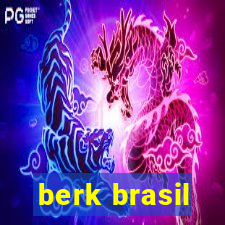 berk brasil